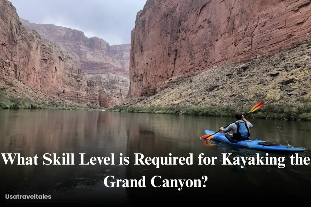 What Skill Level is Required for Kayaking the Grand Canyon