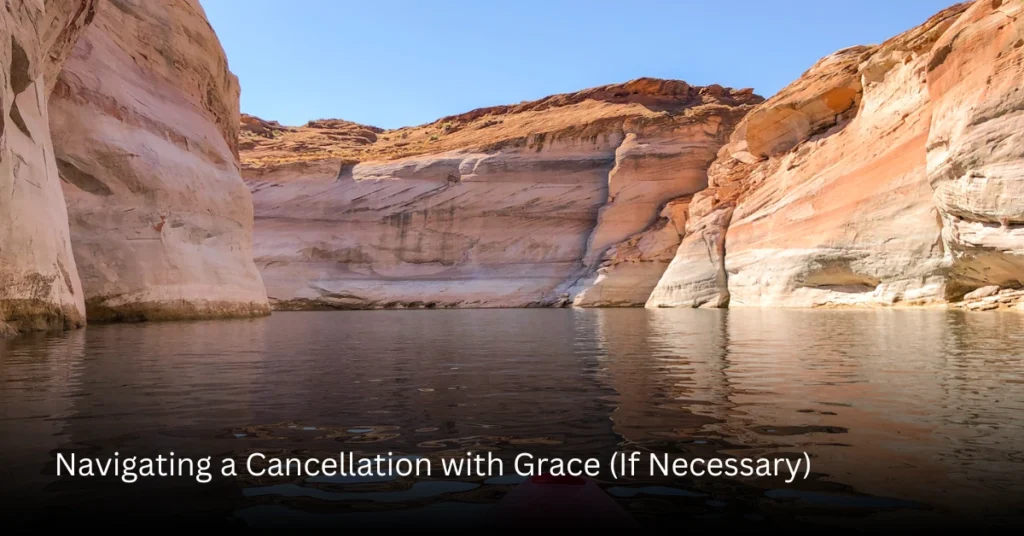 When Plans Change Navigating a Cancellation with Grace (If Necessary)