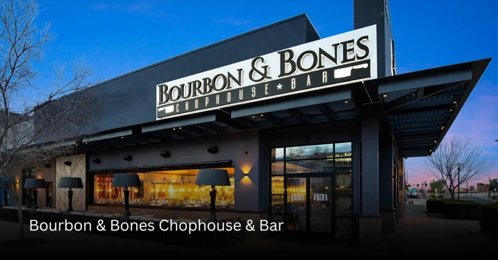 Bourbon & Bones Chophouse & Bar